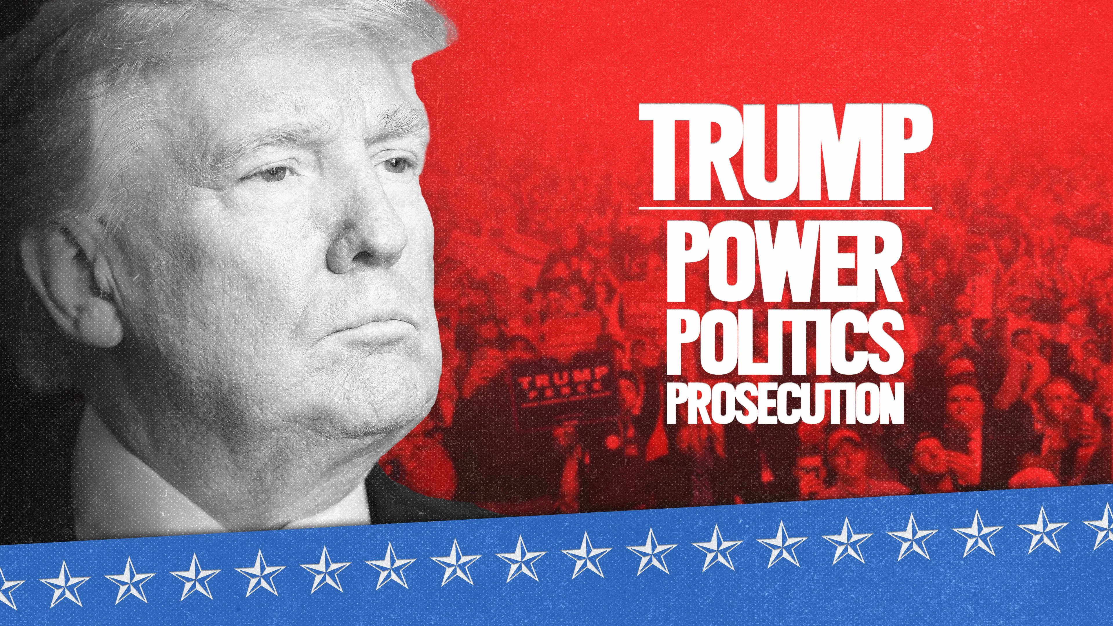 Trump: Power, Politics, Prosecution poster